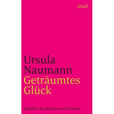 Geträumtes Glück, Taschenbuch von Ursula Naumann, Insel Verlag, 978-3-458-35850-3