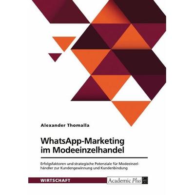 WhatsApp-Marketing im Modeeinzelhandel, Taschenbuch von Alexander Thomalla, GRIN, 978-3-389-16405-1