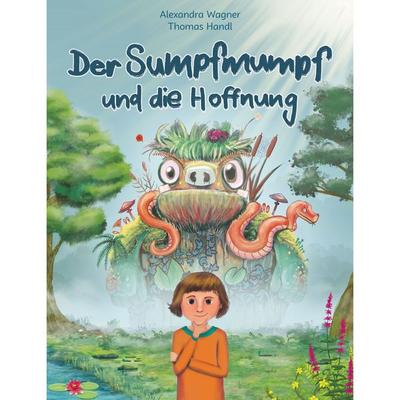 Der Sumpfmumpf und die Hoffnung, Gebundene Ausgabe von Alexandra Wagner, Nova MD, 978-3-9894233-1-2