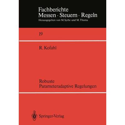 Robuste Parameteradaptive Regelungen, Taschenbuch von Rüdiger Kofahl, Springer Berlin, 978-3-540-19463-7