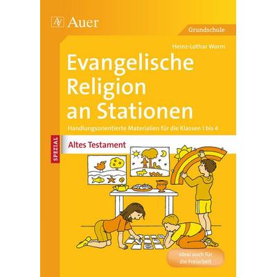 Ev. Religion an Stationen Spezial Altes Testament, Geheftet von Heinz-Lothar Worm, Auer Verlag in der AAP Lehrerwelt GmbH, 978-3-403-07434-2