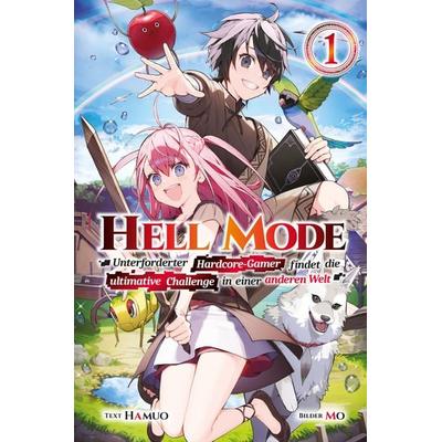Hell Mode: Unterforderter Hardcore-Gamer findet die ultimative Challenge in einer anderen Welt, Band 01, Taschenbuch von Mo Hamou, Animachon,