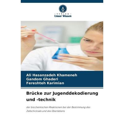 Brücke zur Jugenddekodierung und -technik, Taschenbuch von Ali Hasanzadeh Khameneh,Gandom Ghaderi,Fereshteh Karimian, Verlag Unser Wissen,