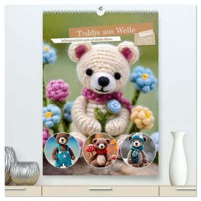 Teddys aus Wolle (hochwertiger Premium Wandkalender 2027 DIN A2 hoch), Kunstdruck in Hochglanz