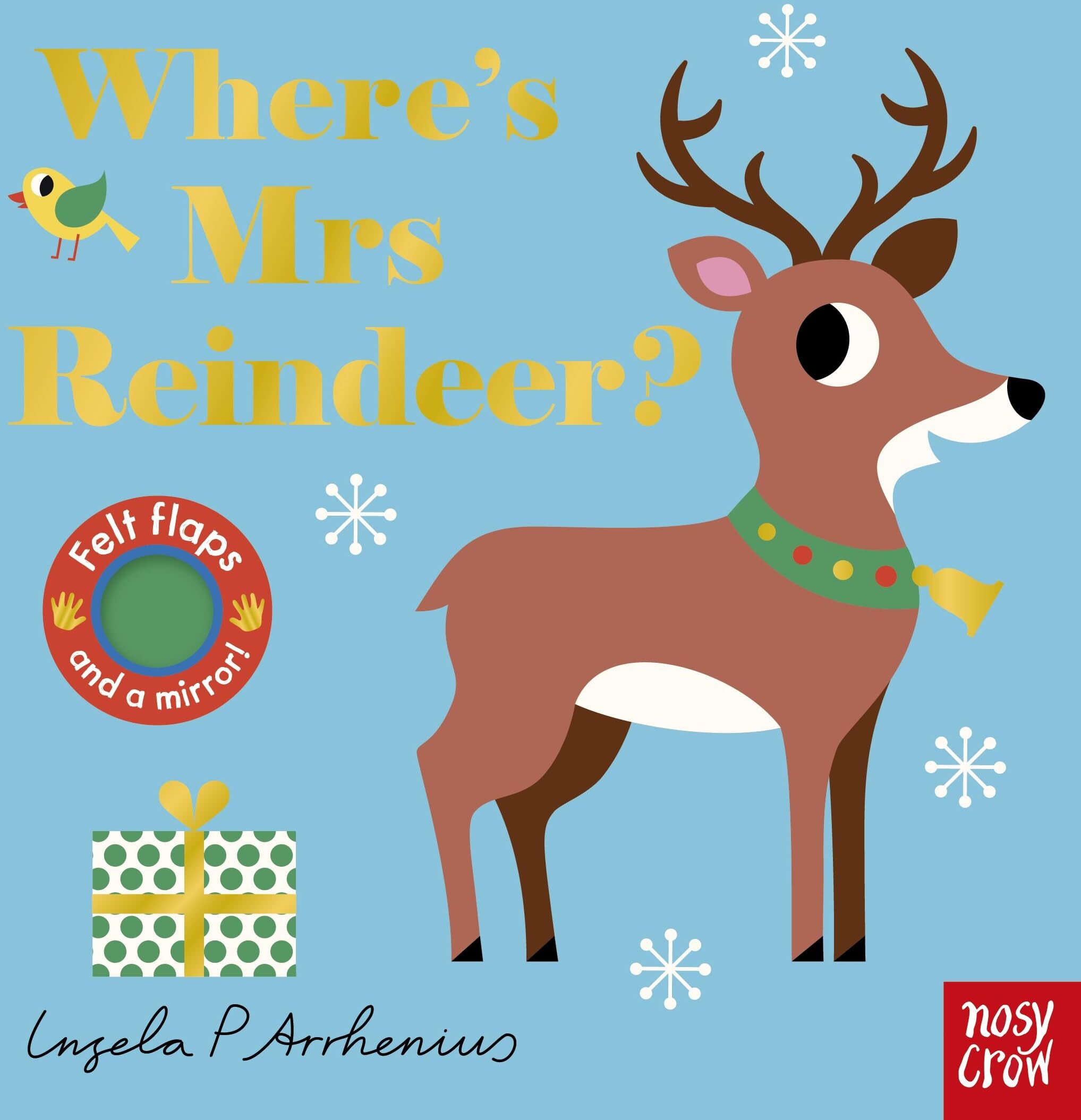 Nosy Crow Ltd Where's Mrs Reindeer? (Felt Flaps and a Mirror Series) by Ingela P Arrhenius