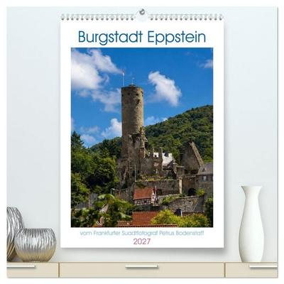 Burgstadt Eppstein (hochwertiger Premium Wandkalender 2027 DIN A2 hoch), Kunstdruck in Hochglanz