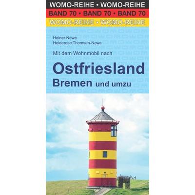 Mit dem Wohnmobil nach Ostfriesland, Taschenbuch von Heiner Newe,Heiderose Thomsen-Newe, Womo, 978-3-86903-703-5