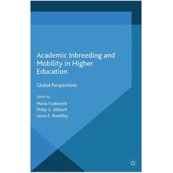 Academic Inbreeding and Mobility in Higher Education, Fachbücher von Philip G. Altbach, Maria Yudkevich, Laura E. Rumbley, Laura E Rumbley, Philip Altbach