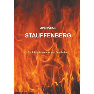 Operation Stauffenberg, Taschenbuch von Thomas Vates, BoD – Books on Demand, 978-3-7481-4700-8