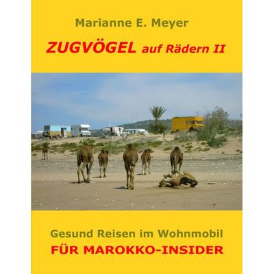 Zugvögel auf Rädern II, Taschenbuch von Marianne E. Meyer, BoD – Books on Demand, 978-3-7347-8885-7