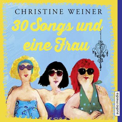 30 Songs und eine Frau - Christine Weiner, Audio, 9783956396335