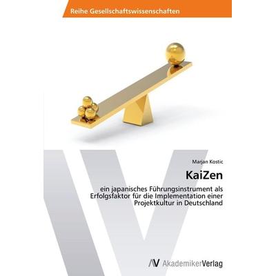 KaiZen, Taschenbuch von Marjan Kostic, AV Akademikerverlag, 978-3-639-64125-7