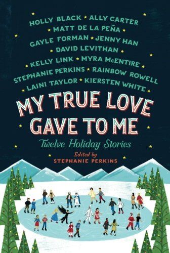 Stephanie Perkins - My True Love Gave to Me: Twelve Holiday Stories - Preis vom 15.10.2026 23:06:25 h