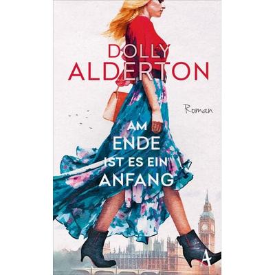 Am Ende ist es ein Anfang, Gebundene Ausgabe von Dolly Alderton, Atlantik Verlag, 978-3-455-01736-6