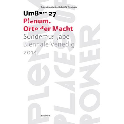 Plenum – Orte der Macht, Gebundene Ausgabe von , Birkhäuser, 978-3-03821-691-9