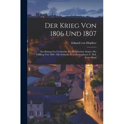 Der Krieg von 1806 und 1807, Taschenbuch von Eduard Höpfner, Legare Street Press, 978-1-01-629447-8
