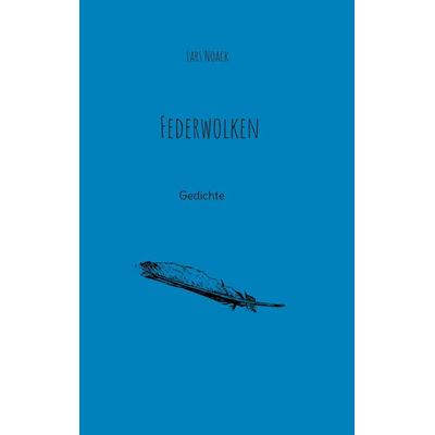 Federwolken, Taschenbuch von Lars Noack, BoD – Books on Demand, 978-3-696-37042-8