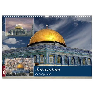Jerusalem, die heilige Stadt (Wandkalender 2027 DIN A3 quer), CALVENDO Monatskalender