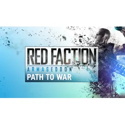 Red Faction: Armageddon Path to War