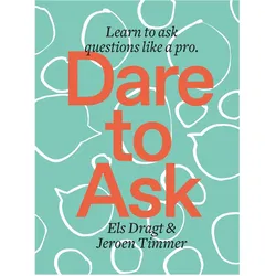 Dare to Ask, Ratgeber von Els Dragt