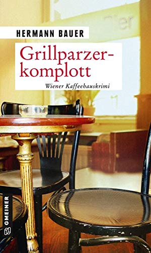 Hermann Bauer - Grillparzerkomplott: Wiener Kaffeehauskrimi (Chefober Leopold W. Hofer) - Preis vom 02.10.2026 23:42:20 h