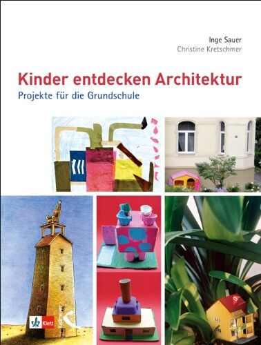 Inge Sauer - Kinder entdecken Architektur: Projekte für die Grundschule - Preis vom 11.10.2026 15:43:13 h