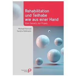 Rehabilitation und Teilhabe wie aus einer Hand, Fachbücher von Sandra Dellmann, Michael Konrad