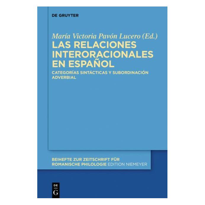 De Gruyter Las relaciones interoracionales en espa (Spanisch, Hardcover, María Victoria Pavón Lucero) (67764160)