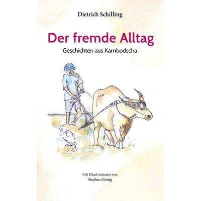 Der fremde Alltag, Taschenbuch von Dietrich Schilling, BoD – Books on Demand, 978-3-7481-5643-7