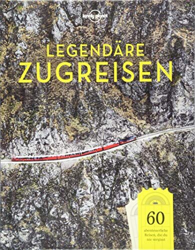 Lonely Planet - Lonely Planet Legendäre Zugreisen: 60 abenteuerliche Reisen, die du nie vergisst (Lonely Planet Reisebildbände) - Preis vom 09.10.2026 07:28:09 h