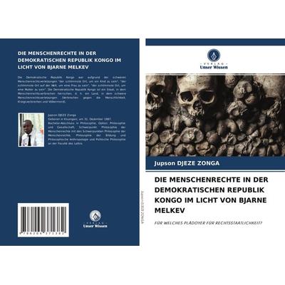 Die Menschenrechte in der Demokratischen Republik Kongo im Licht von Bjarne Melkev, Taschenbuch von Jupson Djeze Zonga, Verlag Unser Wissen,