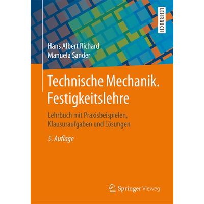 Technische Mechanik. Festigkeitslehre, Taschenbuch von Hans Albert Richard,Manuela Sander, Springer Fachmedien Wiesbaden GmbH, 978-3-658-09307-5
