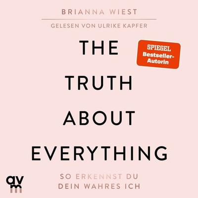 The Truth About Everything - Brianna Wiest, Audio, 9783748404187