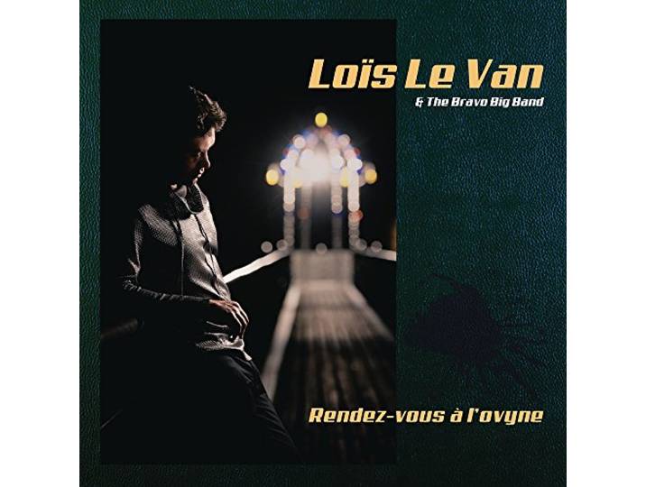 Lois Le Van & The Bravo Big Band - Rendez-Vous A L'ovyne