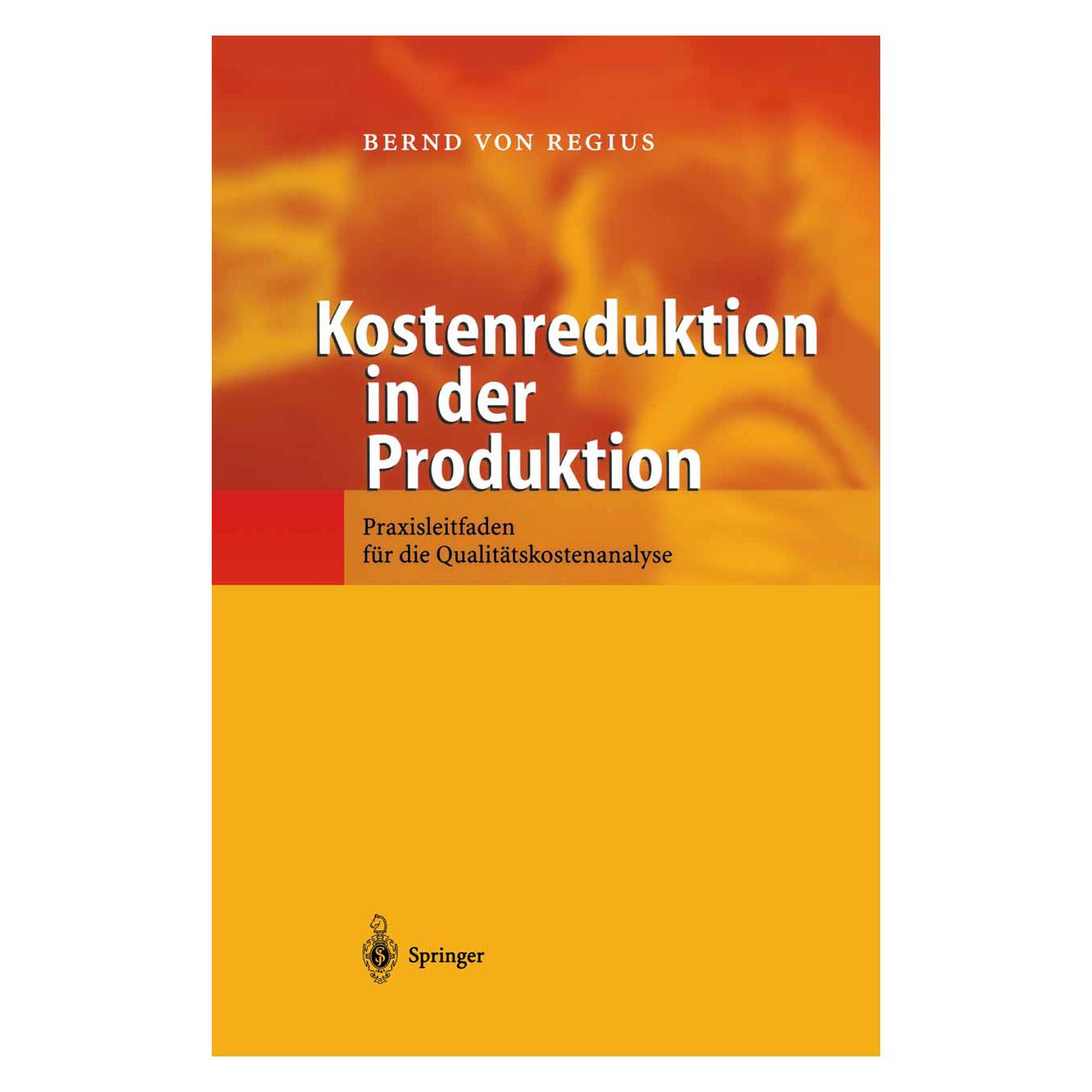Springer Kostenreduktion in der Produktion (Deutsch, Bernd von Regius, 2013) (55517796)