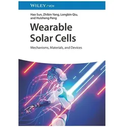 Wearable Solar Cells, Fachbücher von Hao Sun, Longbin Qiu, Huisheng Peng, Zhibin Yang