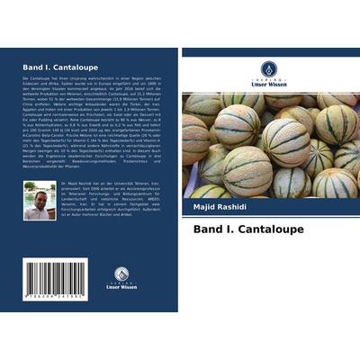 Band I. Cantaloupe, Taschenbuch von Majid Rashidi, Verlag Unser Wissen, 978-620-4-24799-1