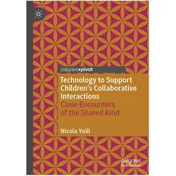 Technology to Support Children's Collaborative Interactions, Fachbücher von Nicola Yuill