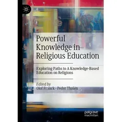 Powerful Knowledge in Religious Education, Fachbücher von Peder Thalén, Olof Franck