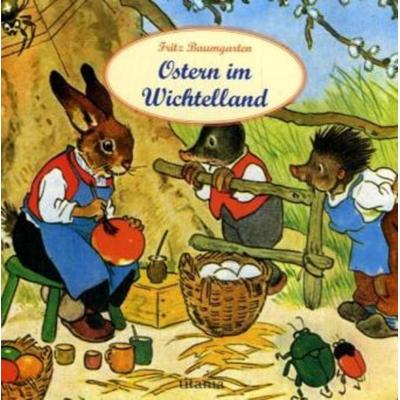 Ostern im Wichtelland, Gebundene Ausgabe von Fritz Baumgarten, Titania, 978-3-7996-3614-8