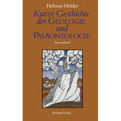 Kurze Geschichte der Geologie und Paläontologie, Taschenbuch von Helmut Hölder, Springer Berlin, 978-3-540-50659-1