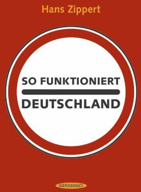 Hans Zippert - So funktioniert Deutschland: Ein Handbuch - Preis vom 13.10.2026 11:25:28 h