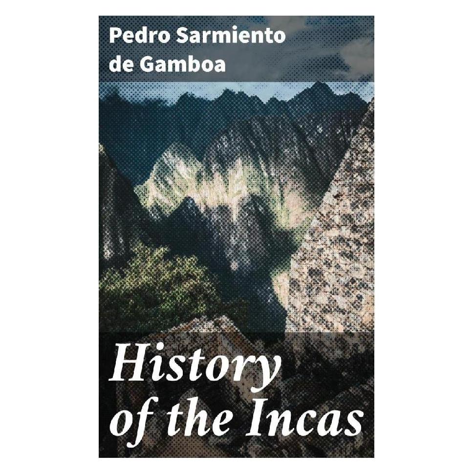 Good Press History of the Incas (Spanisch, Softcover, Pedro Sarmiento de Gamboa) (56932920)