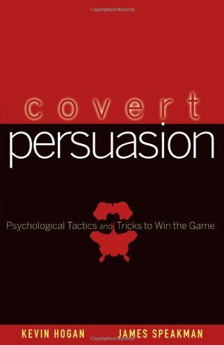 Kevin Hogan - Covert Persuasion: Psychological Tactics and Tricks to Win the Game - Preis vom 09.10.2026 07:28:09 h