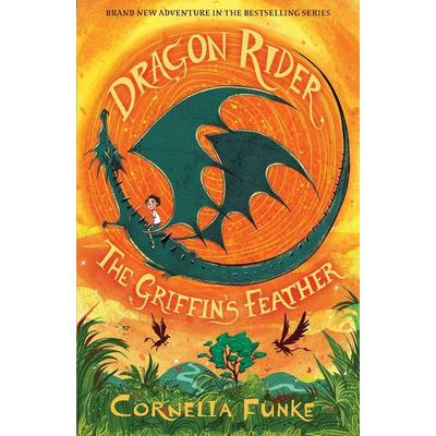 Dragon Rider: The Griffin's Feather, Taschenbuch von Cornelia Funke, Scholastic Ltd.