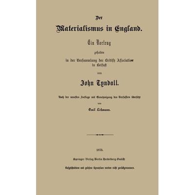 Der Materialismus in England, Taschenbuch von John Tyndall, Springer Berlin, 978-3-662-38678-1
