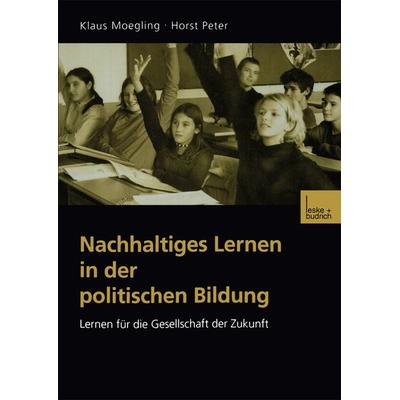 Nachhaltiges Lernen in der politischen Bildung, Taschenbuch von Klaus Moegling,Horst Peter, VS Verlag für Sozialwissenschaften, 978-3-8100-3106-8