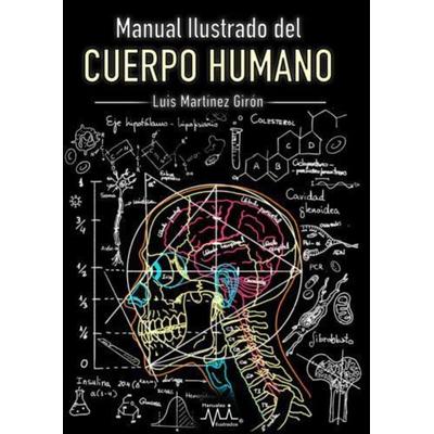 Manual ilustrado del Cuerpo Humano, Taschenbuch von Luis Martínez Girón, Manuales ilustrados, 978-94-037-5659-2