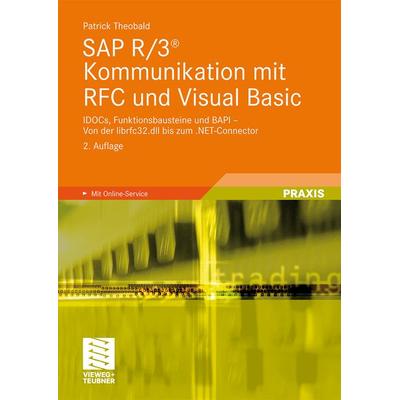 SAP R/3® Kommunikation mit RFC und Visual Basic, Taschenbuch von Patrick Theobald, Vieweg & Teubner, 978-3-528-15878-1
