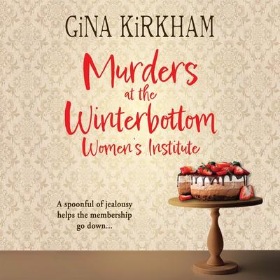 Murders at the Winterbottom Women's Institute - Gina Kirkham, Audio, 9781399142472